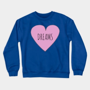 I LOVE DREAMS Crewneck Sweatshirt